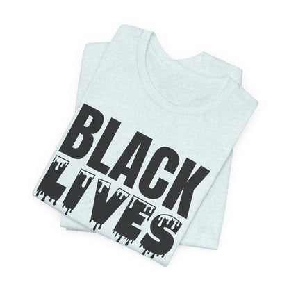 Black Lives Matter Tee — Bold Drip Protest T-Shirt