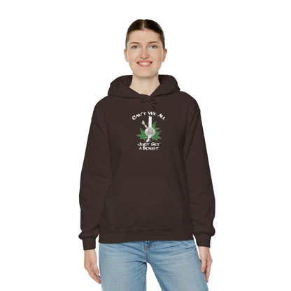 "Can't We All Just Get a Bong?" Hooded Sweatshirt