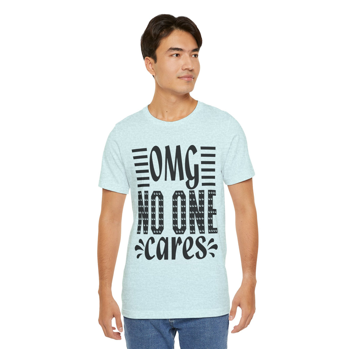 OMG No One Cares Tee — Funny Graphic Statement T‑Shirt