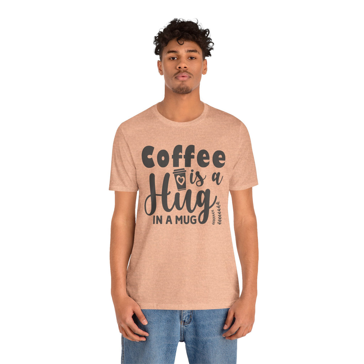Coffee Is a Hug in a Mug T-Shirt — Funny Coffee Lover Tee