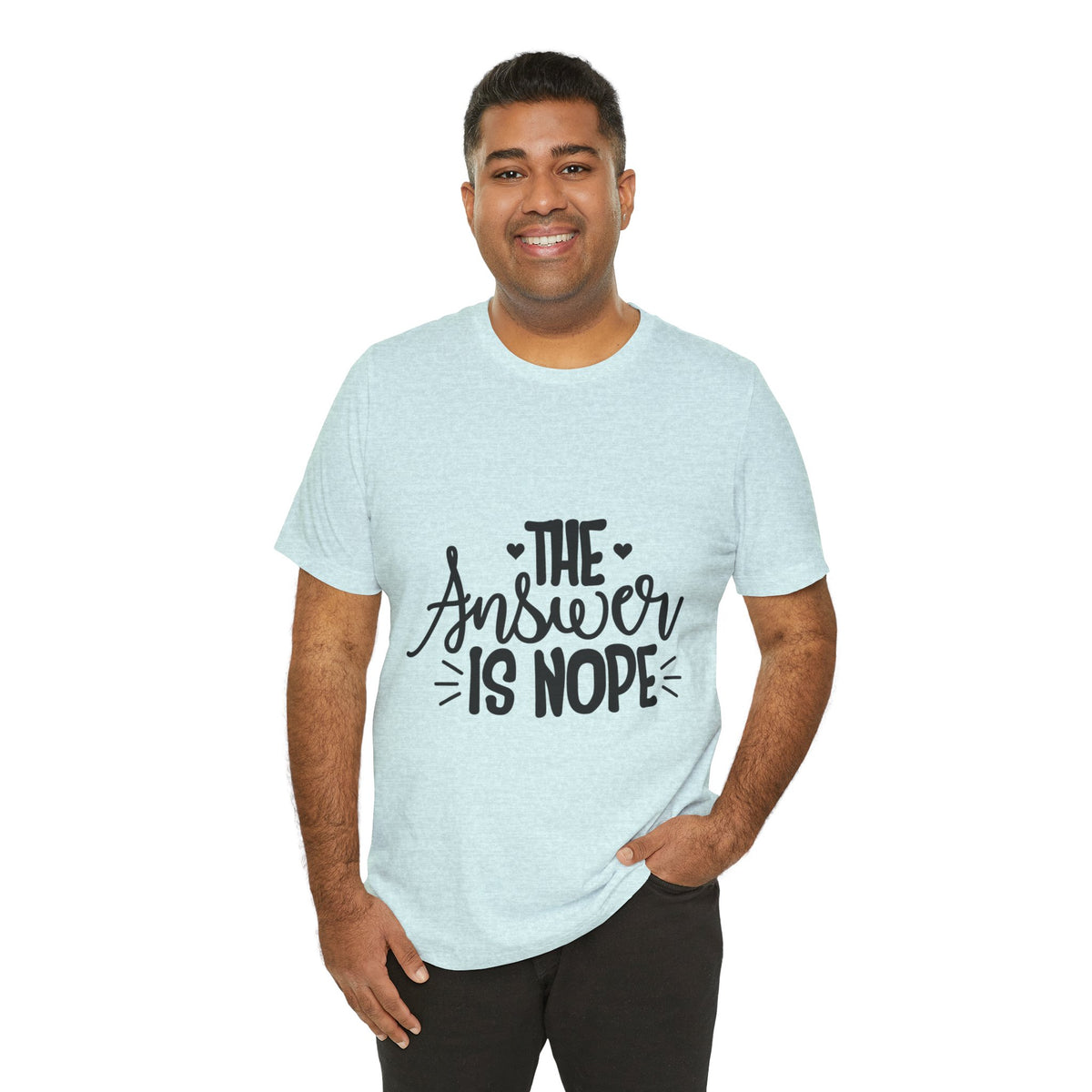 The Answer Is Nope Tee — Funny Graphic Short Sleeve Shirt