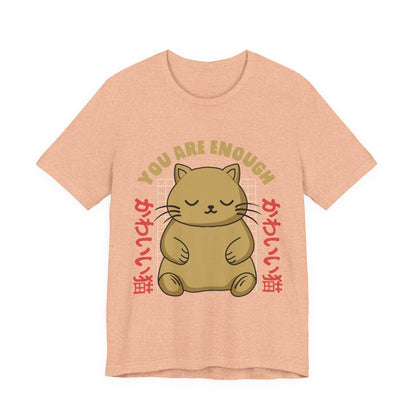 You Are Enough Cat T-Shirt — Kawaii Japanese Cute Cat Tee