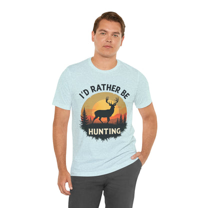 I'd Rather Be Hunting T‑Shirt — Deer Sunset Outdoor Hunting Tee