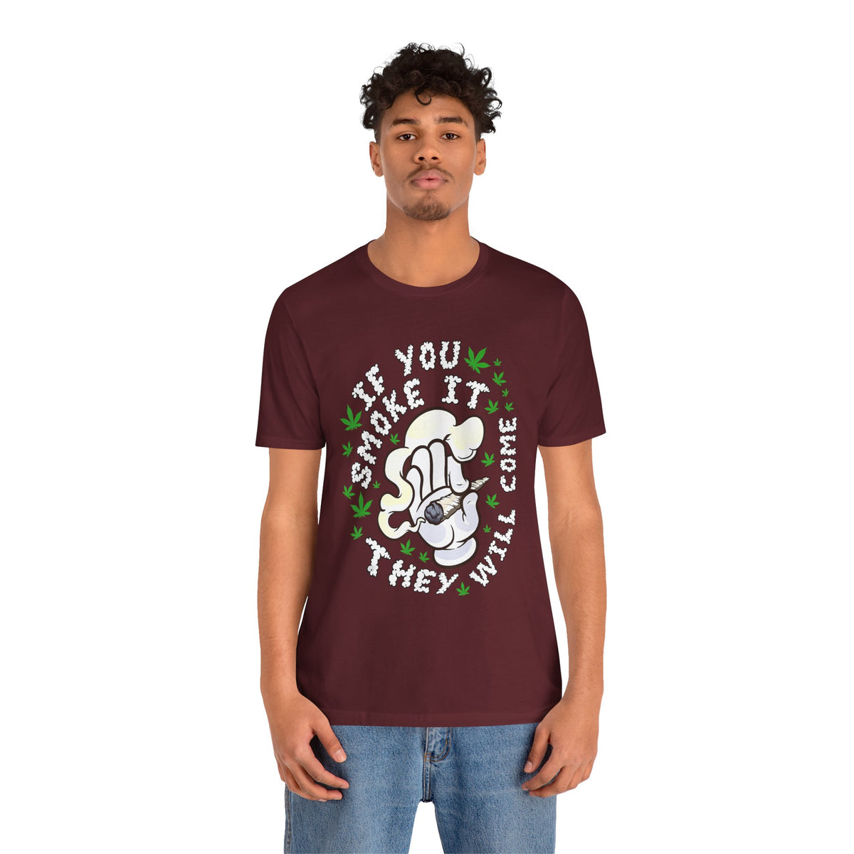 T-Shirt — "If You Smoke It They Will Come" Funny Cannabis Graphic Tee