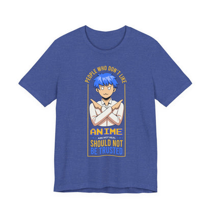Anime Skeptic T‑Shirt — "People Who Don’t Like Anime Should Not Be Trusted" Graphic Tee