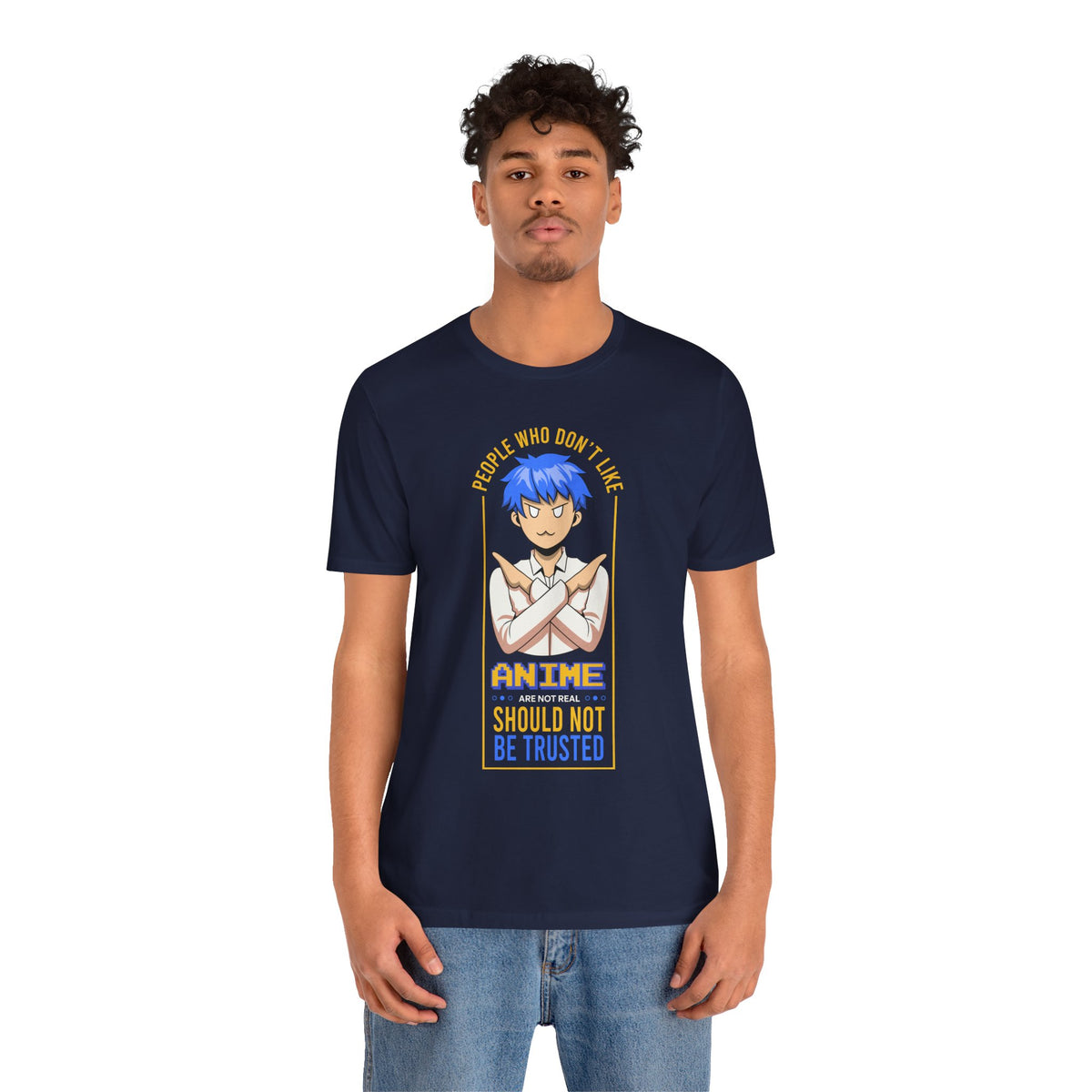 Anime Skeptic T‑Shirt — "People Who Don’t Like Anime Should Not Be Trusted" Graphic Tee