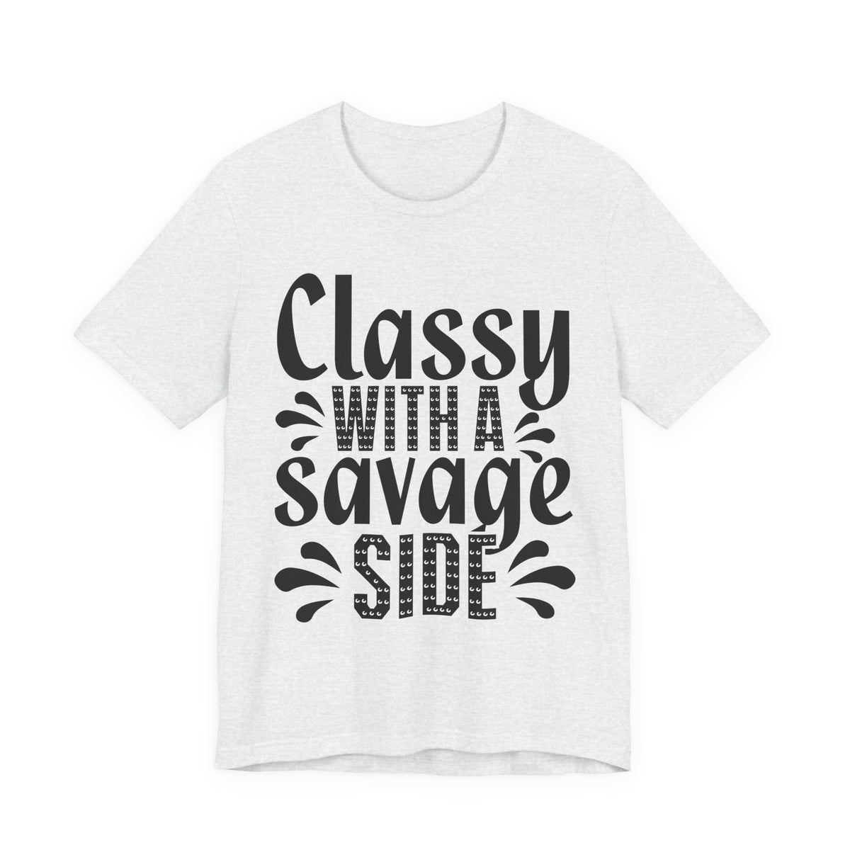 Classy With A Savage Side T-Shirt — Funny Sassy Graphic Tee for Women