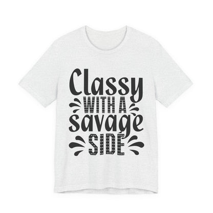 Classy With A Savage Side T-Shirt — Funny Sassy Graphic Tee for Women
