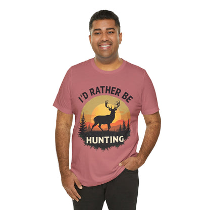 I'd Rather Be Hunting T‑Shirt — Deer Sunset Outdoor Hunting Tee