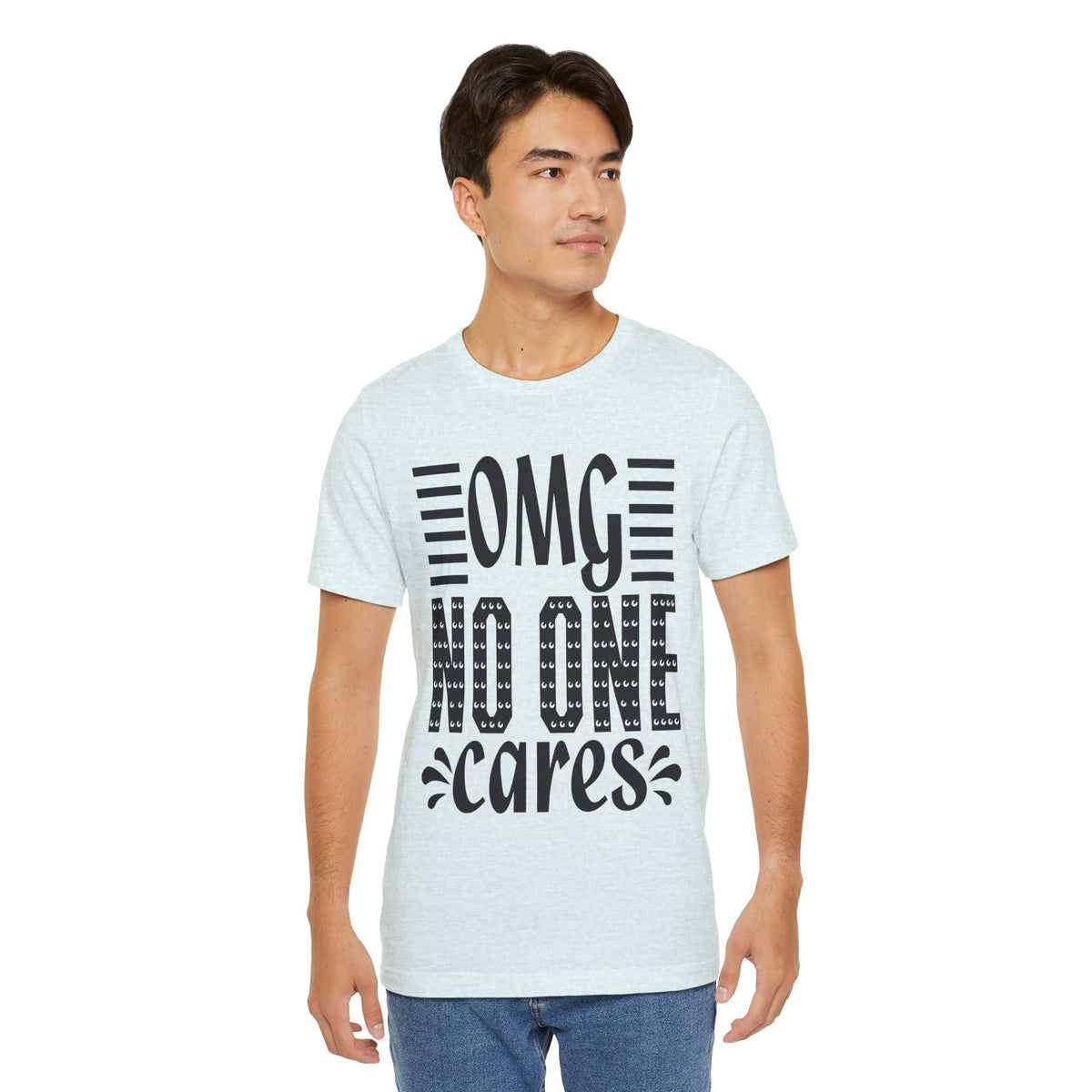 OMG No One Cares Tee — Funny Graphic Statement T‑Shirt