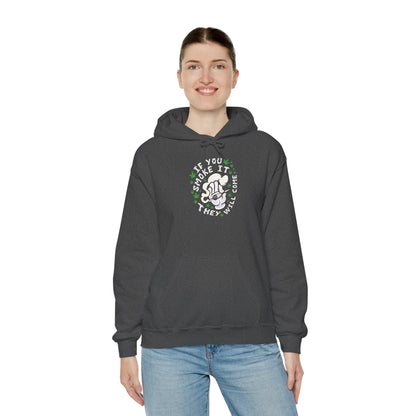 "If You Smoke It They Will Come" Hooded Sweatshirt