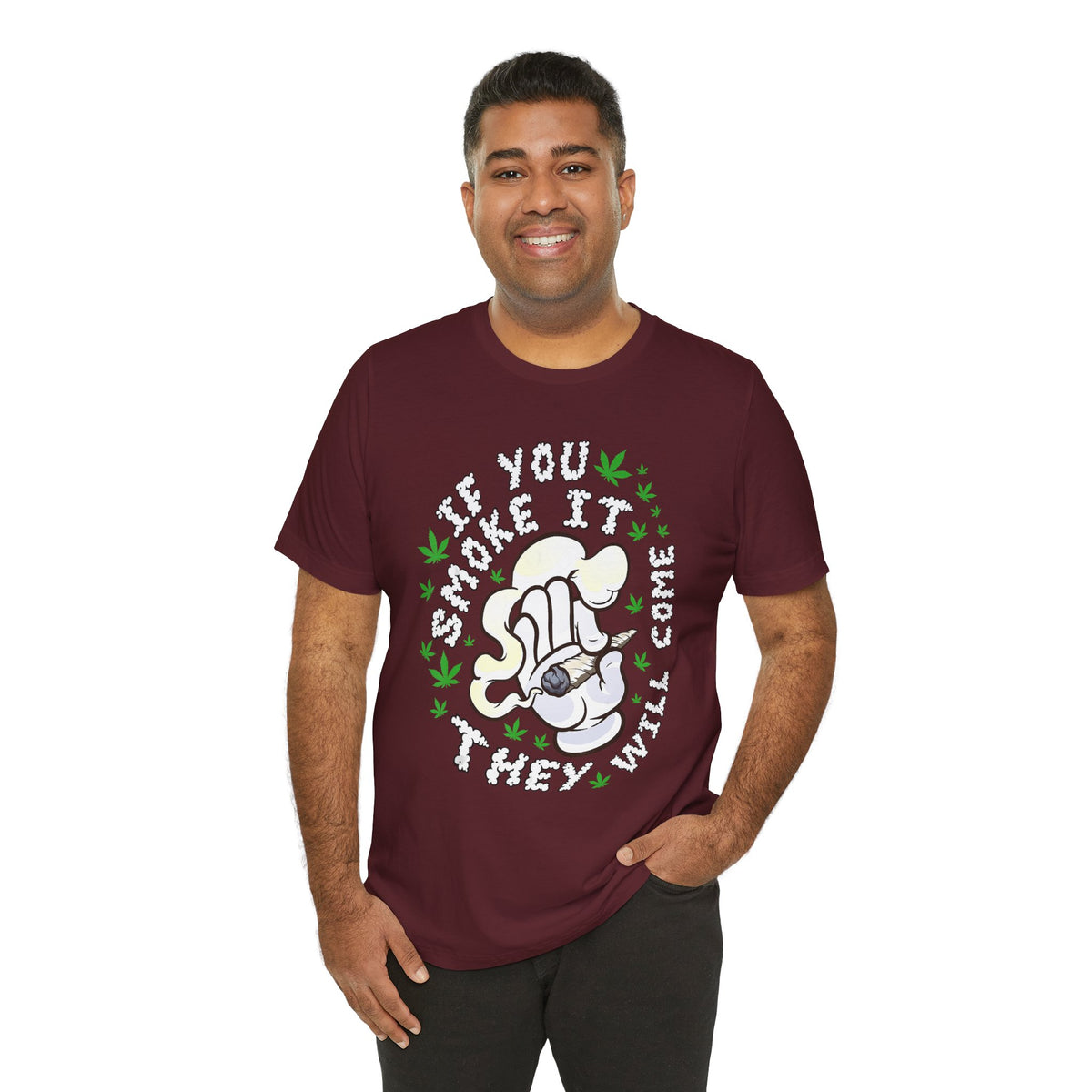 T-Shirt — "If You Smoke It They Will Come" Funny Cannabis Graphic Tee