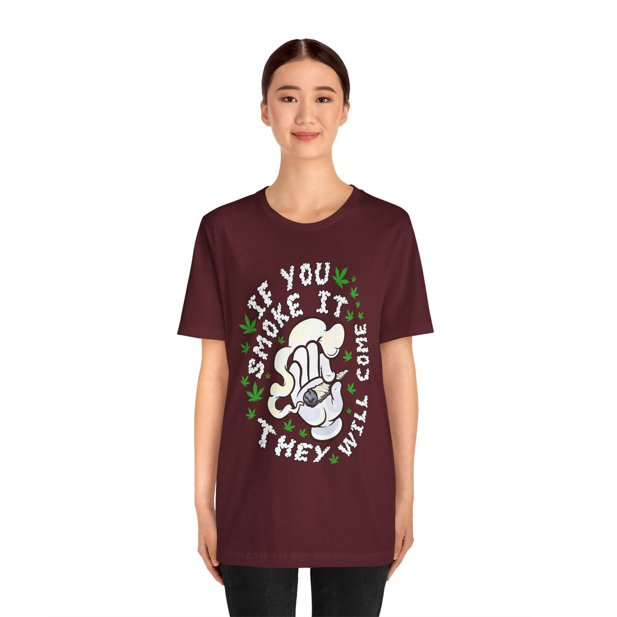 T-Shirt — "If You Smoke It They Will Come" Funny Cannabis Graphic Tee
