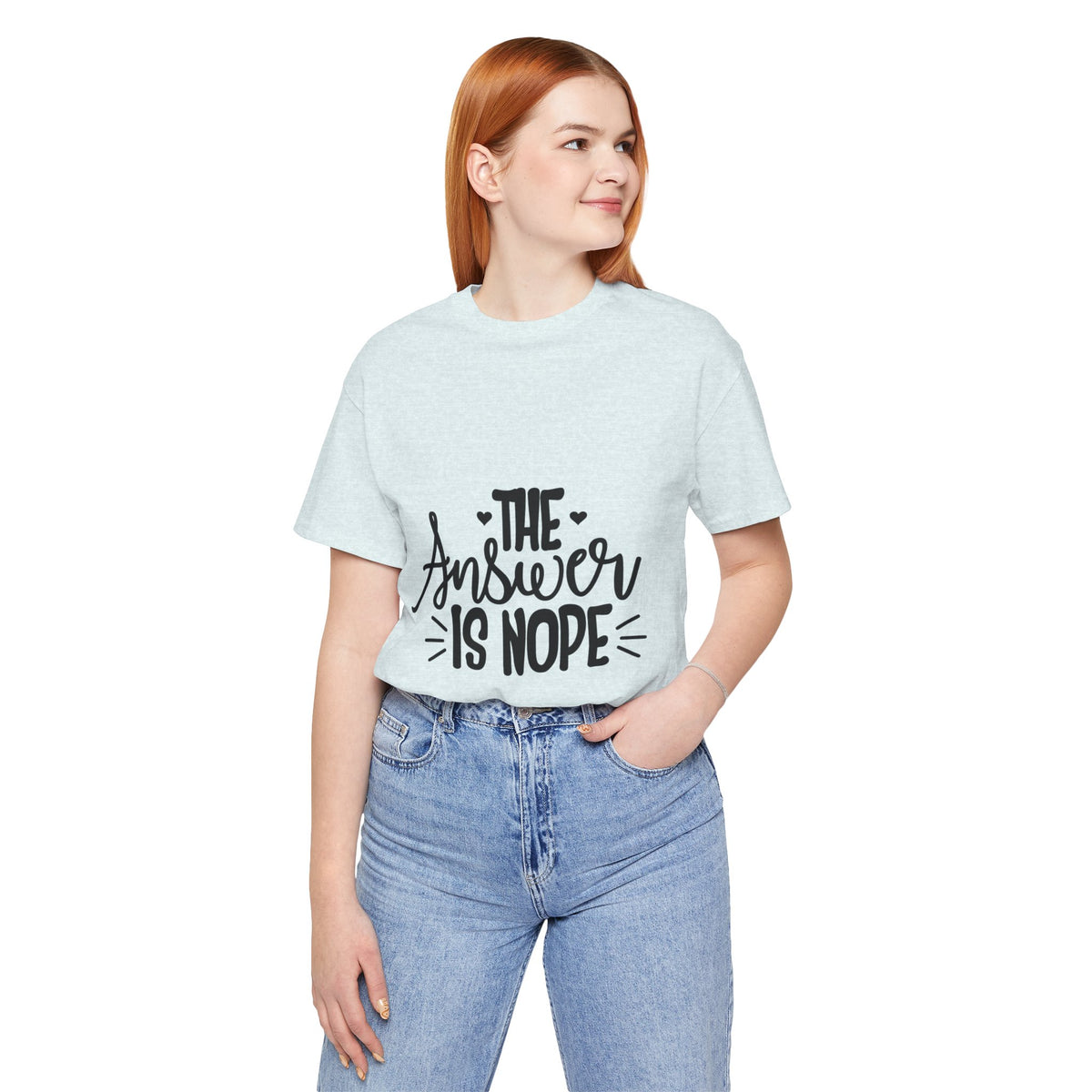 The Answer Is Nope Tee — Funny Graphic Short Sleeve Shirt