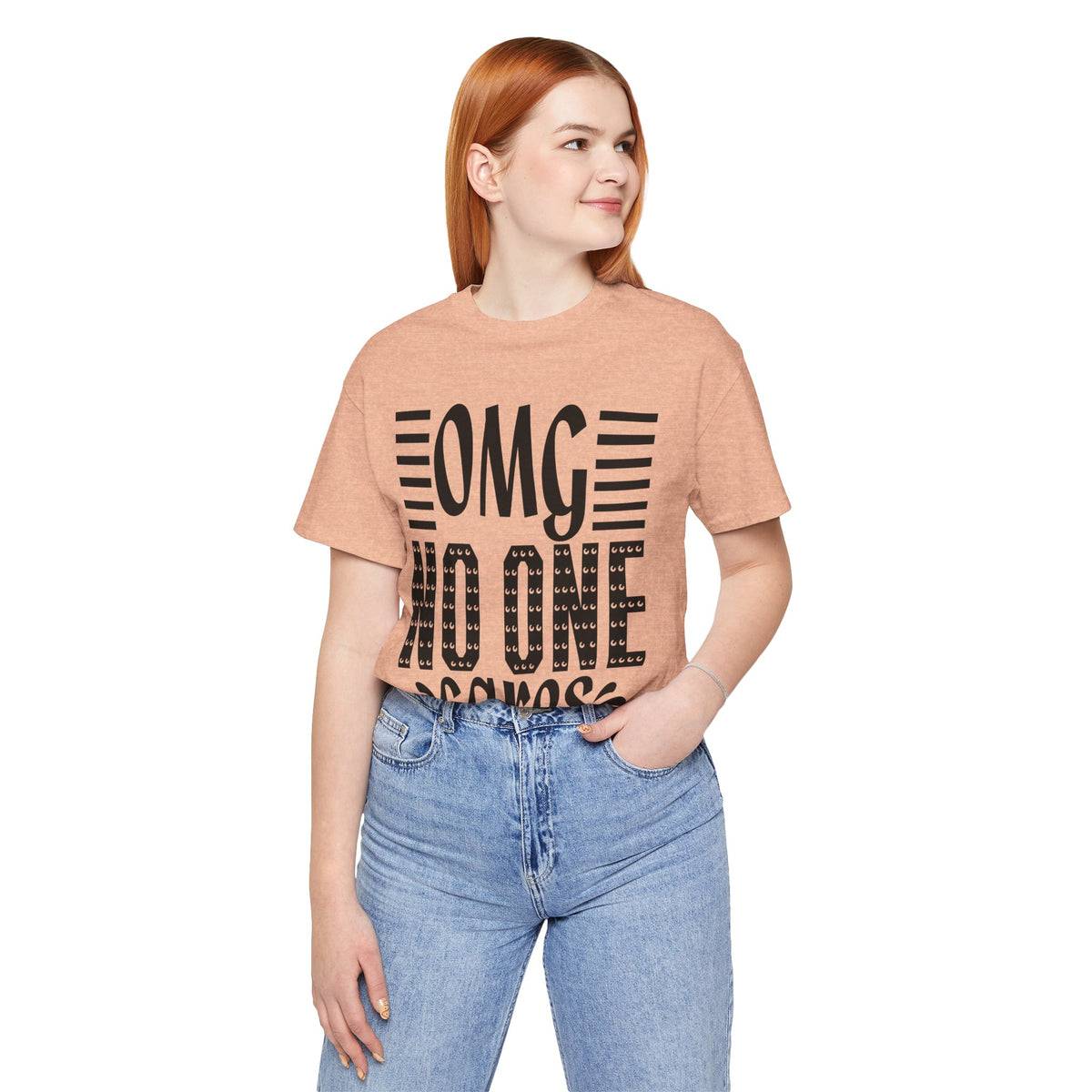 OMG No One Cares Tee — Funny Graphic Statement T‑Shirt