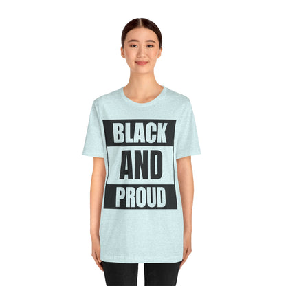 Black and Proud T-Shirt — Bold Black Empowerment Tee