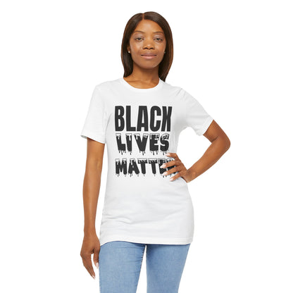 Black Lives Matter Tee — Bold Drip Protest T-Shirt