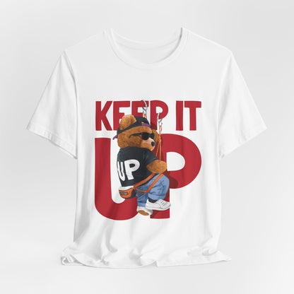 Keep It Up Bear Graphic Tee — Retro Streetwear Teddy T-Shirt