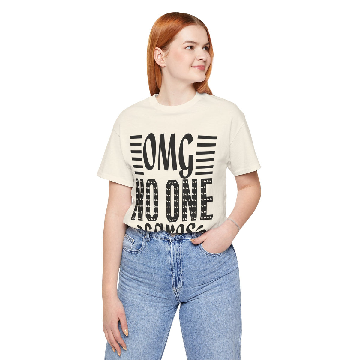 OMG No One Cares Tee — Funny Graphic Statement T‑Shirt