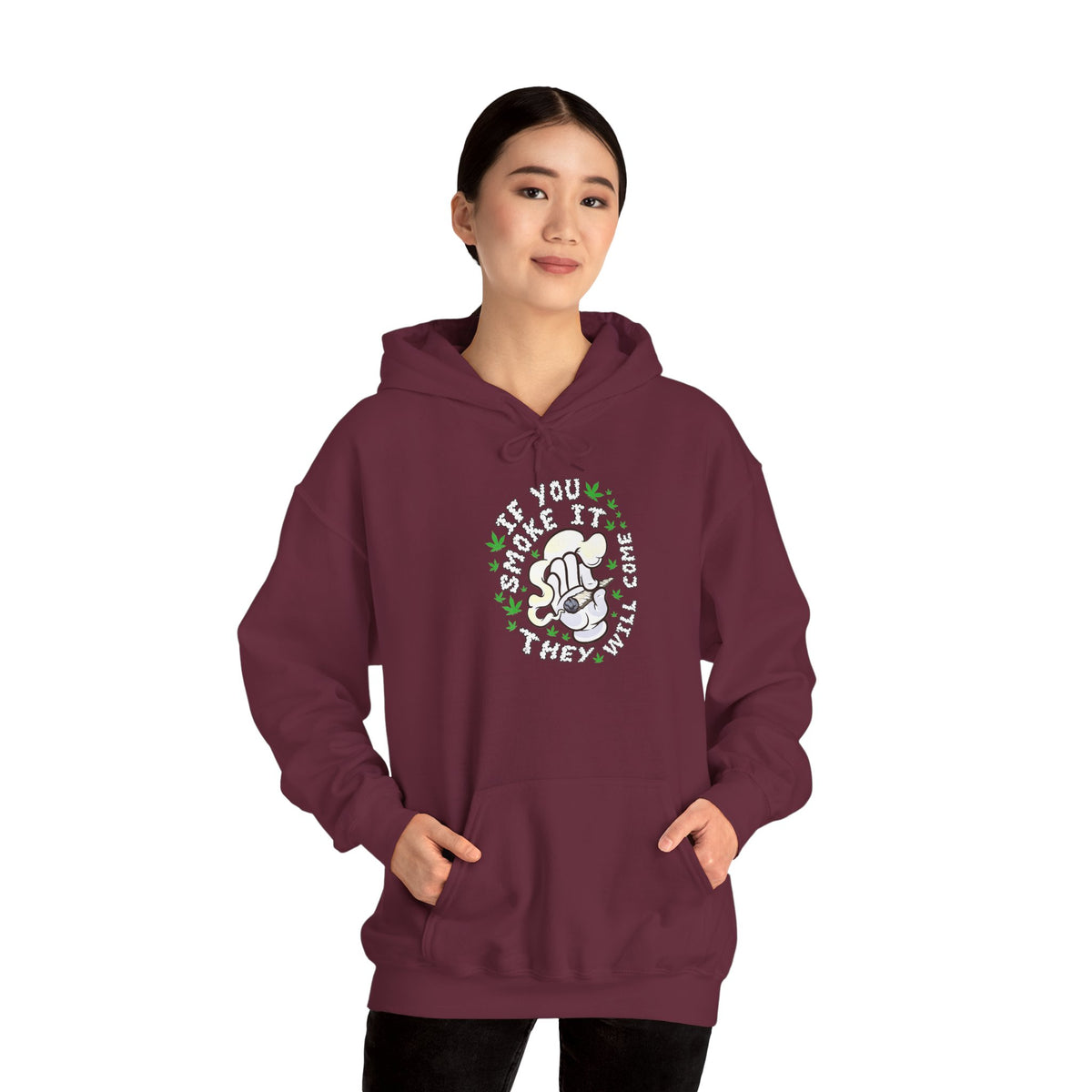 "If You Smoke It They Will Come" Hooded Sweatshirt