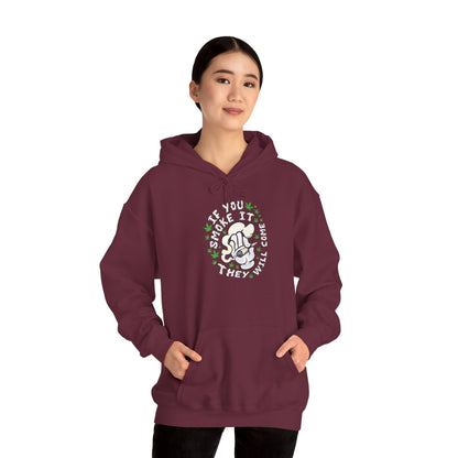 "If You Smoke It They Will Come" Hooded Sweatshirt