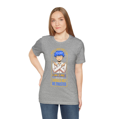 Anime Skeptic T‑Shirt — "People Who Don’t Like Anime Should Not Be Trusted" Graphic Tee