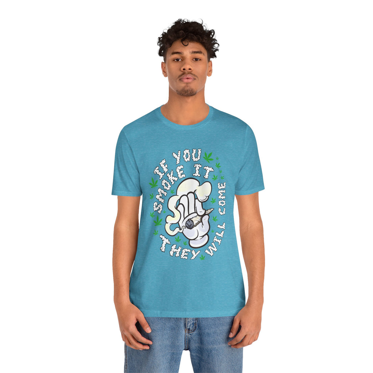 T-Shirt — "If You Smoke It They Will Come" Funny Cannabis Graphic Tee
