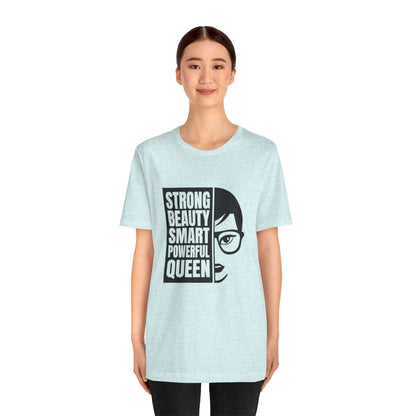 Queen Graphic Tee — "Strong Beauty Smart Powerful" Inspirational Women's Shirt