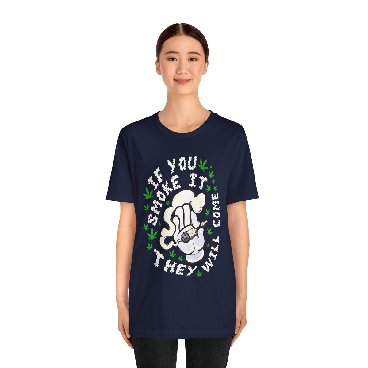 T-Shirt — "If You Smoke It They Will Come" Funny Cannabis Graphic Tee
