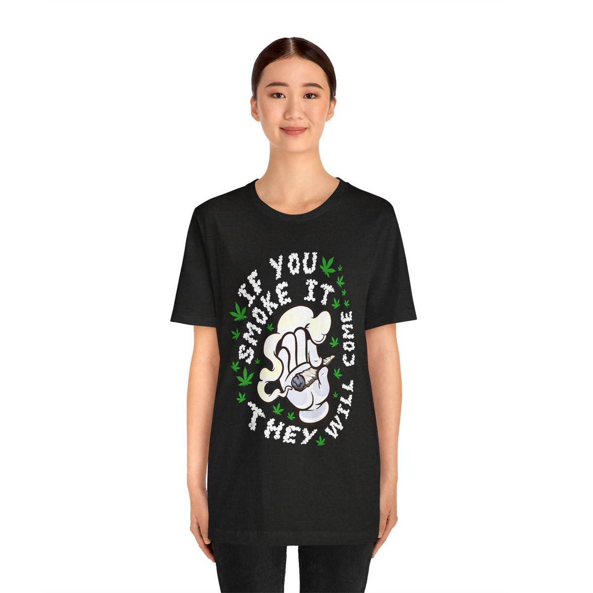 T-Shirt — "If You Smoke It They Will Come" Funny Cannabis Graphic Tee