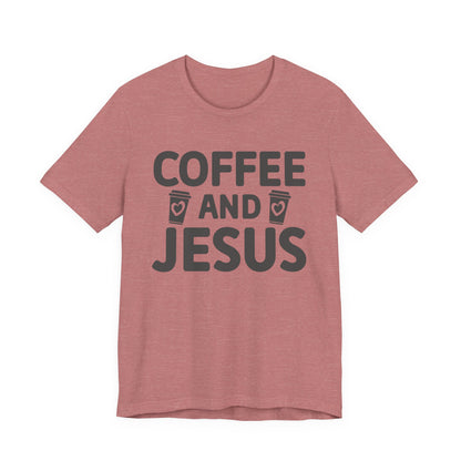 Coffee and Jesus T-Shirt — Christian Faith Graphic Tee