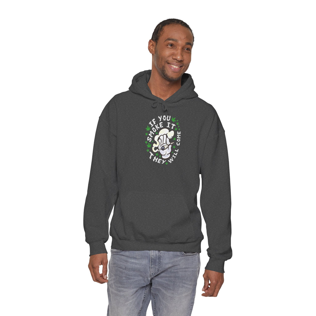 "If You Smoke It They Will Come" Hooded Sweatshirt