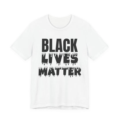Black Lives Matter Tee — Bold Drip Protest T-Shirt