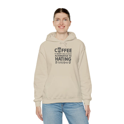 Coffee Hoodie - "Coffee: A Warm Delicious Alternative to Hating Everybody" Funny Graphic Pullover