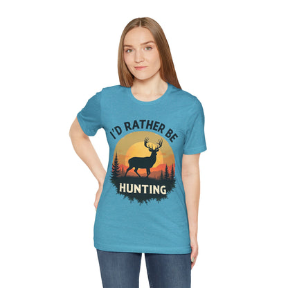 I'd Rather Be Hunting T‑Shirt — Deer Sunset Outdoor Hunting Tee