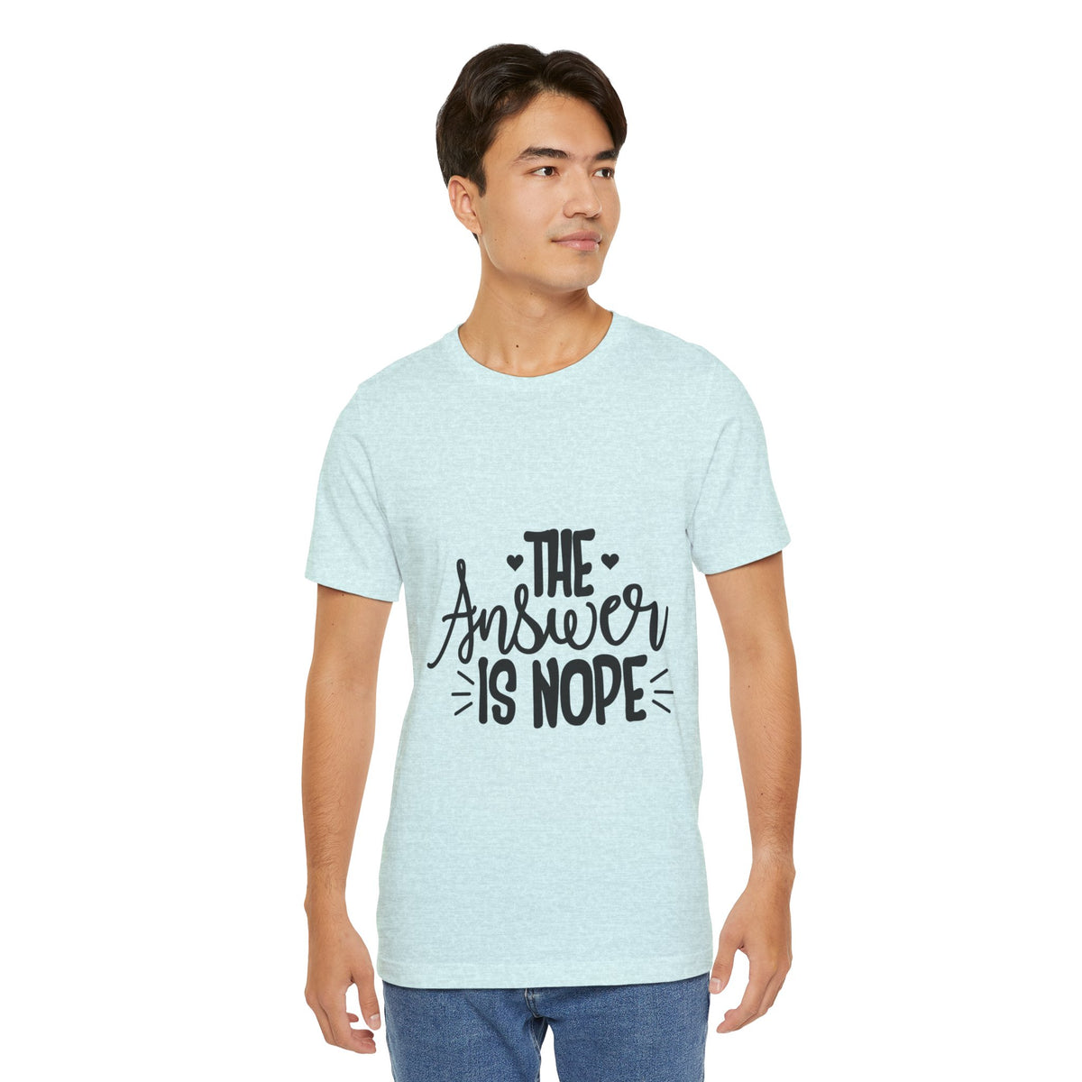 The Answer Is Nope Tee — Funny Graphic Short Sleeve Shirt