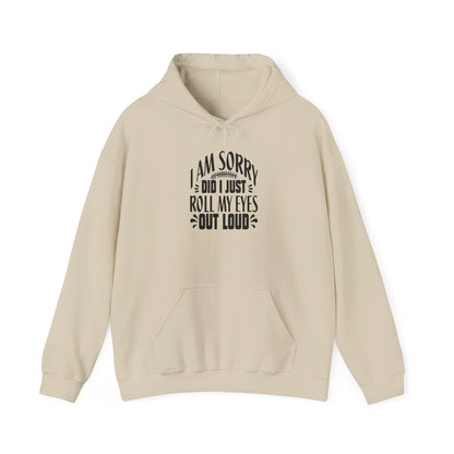 Did I Just Rolled My Eyes Out Loud Hooded Sweatshirt