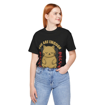 You Are Enough Cat T-Shirt — Kawaii Japanese Cute Cat Tee