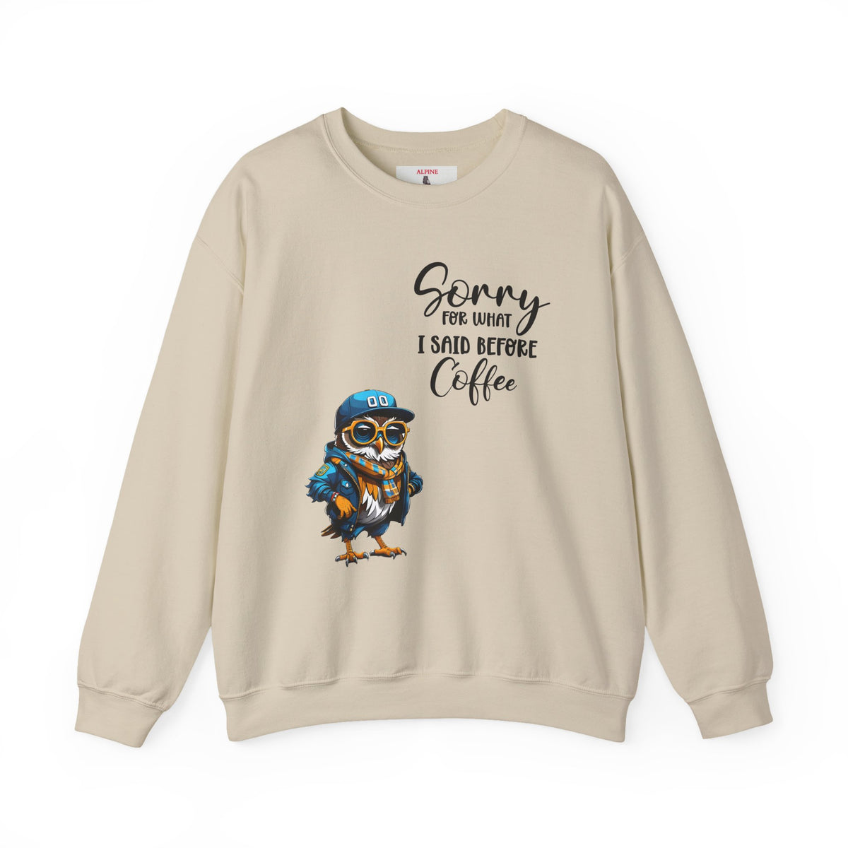 Funny Coffee Owl Crewneck Sweatshirt — "Sorry for What I Said Before Coffee" / Sarcasm Back Print