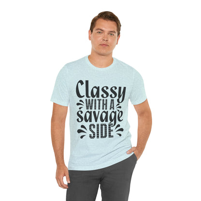 Classy With A Savage Side T-Shirt — Funny Sassy Graphic Tee for Women