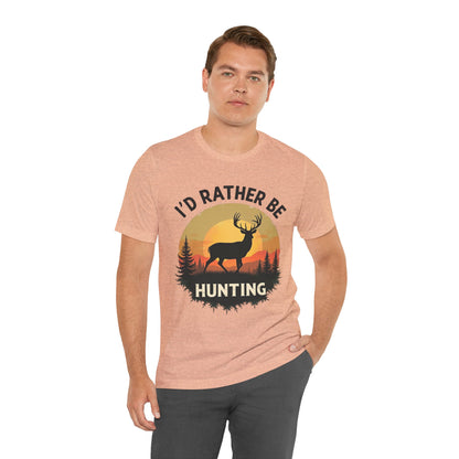 I'd Rather Be Hunting T‑Shirt — Deer Sunset Outdoor Hunting Tee