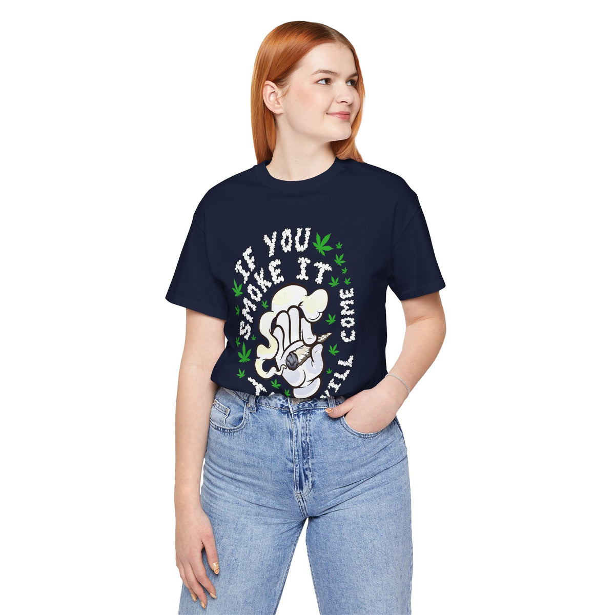 T-Shirt — "If You Smoke It They Will Come" Funny Cannabis Graphic Tee