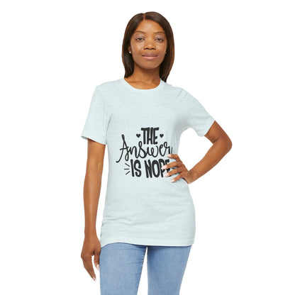 The Answer Is Nope Tee — Funny Graphic Short Sleeve Shirt