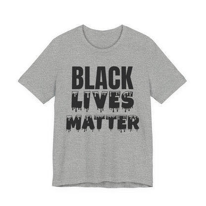 Black Lives Matter Tee — Bold Drip Protest T-Shirt