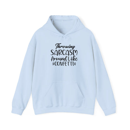 Hoodie — "Throwing Sarcasm Around Like Confetti" Funny Script Pullover