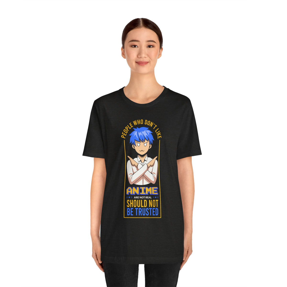 Anime Skeptic T‑Shirt — "People Who Don’t Like Anime Should Not Be Trusted" Graphic Tee