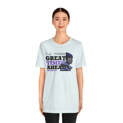 Great Times Ahead Graphic Tee — Motivational Streetwear T‑Shirt