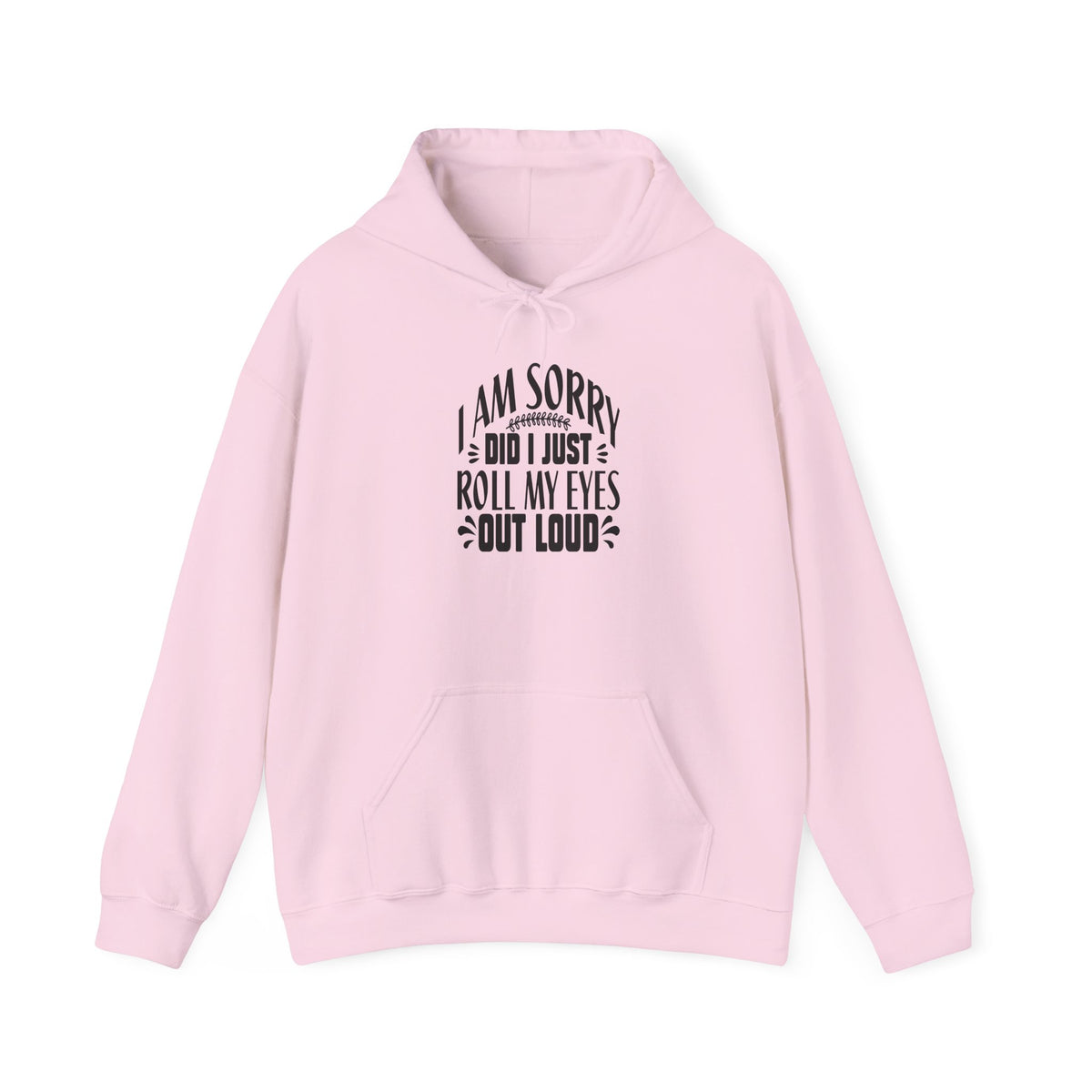 Did I Just Rolled My Eyes Out Loud Hooded Sweatshirt