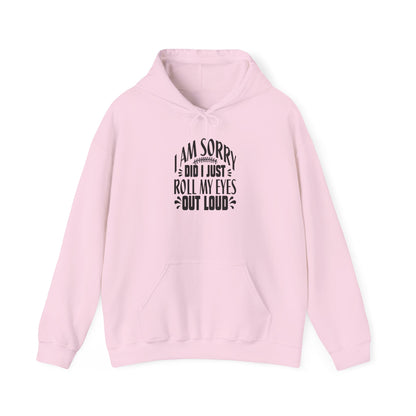 Did I Just Rolled My Eyes Out Loud Hooded Sweatshirt