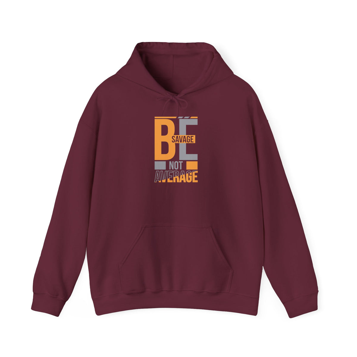 Hoodie — "Be Savage Not Average" Motivational Graphic Hoodie